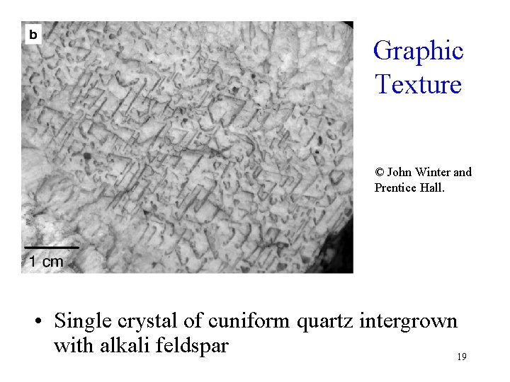 Graphic Texture © John Winter and Prentice Hall. • Single crystal of cuniform quartz