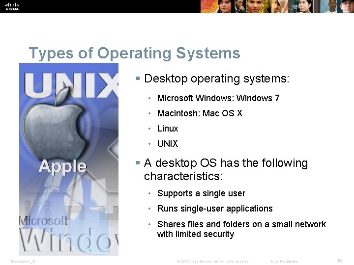 Types of Operating Systems § Desktop operating systems: • Microsoft Windows: Windows 7 • Types of Operating Systems § Desktop operating systems: • Microsoft Windows: Windows 7 •