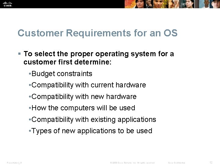Customer Requirements for an OS § To select the properating system for a customer Customer Requirements for an OS § To select the properating system for a customer