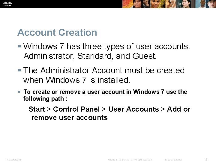 Account Creation § Windows 7 has three types of user accounts: Administrator, Standard, and Account Creation § Windows 7 has three types of user accounts: Administrator, Standard, and
