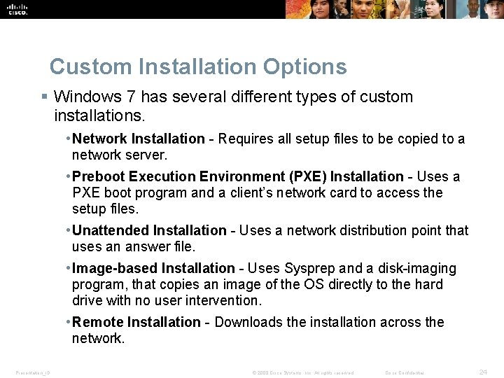 Custom Installation Options § Windows 7 has several different types of custom installations. • Custom Installation Options § Windows 7 has several different types of custom installations. •
