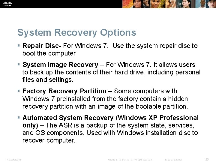 System Recovery Options § Repair Disc- For Windows 7. Use the system repair disc System Recovery Options § Repair Disc- For Windows 7. Use the system repair disc