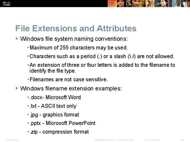 File Extensions and Attributes § Windows file system naming conventions: • Maximum of 255 File Extensions and Attributes § Windows file system naming conventions: • Maximum of 255