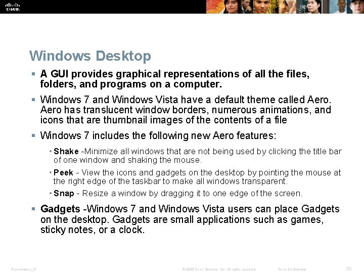 Windows Desktop § A GUI provides graphical representations of all the files, folders, and Windows Desktop § A GUI provides graphical representations of all the files, folders, and