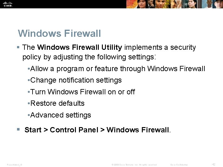 Windows Firewall § The Windows Firewall Utility implements a security policy by adjusting the Windows Firewall § The Windows Firewall Utility implements a security policy by adjusting the