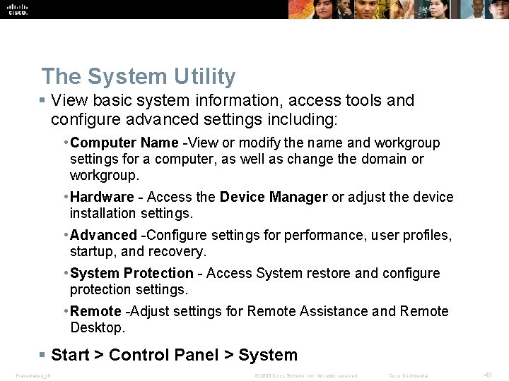The System Utility § View basic system information, access tools and configure advanced settings The System Utility § View basic system information, access tools and configure advanced settings