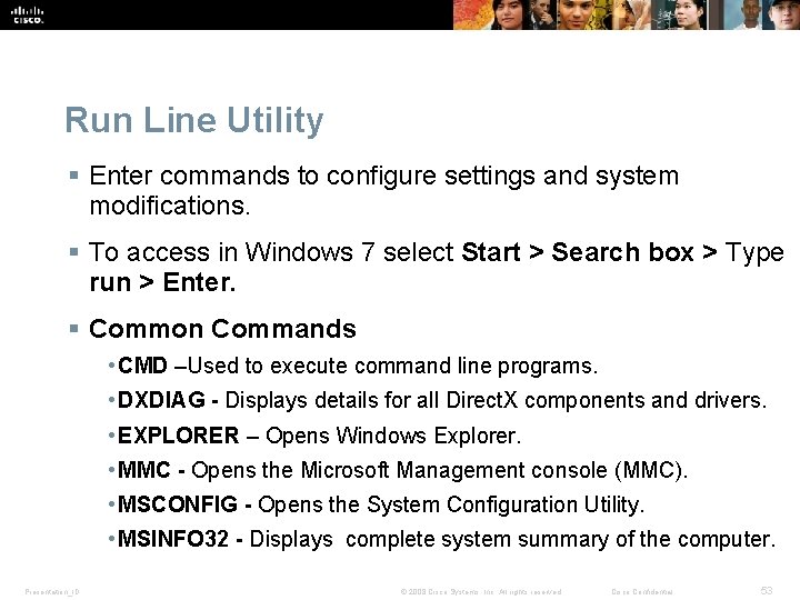 Run Line Utility § Enter commands to configure settings and system modifications. § To Run Line Utility § Enter commands to configure settings and system modifications. § To