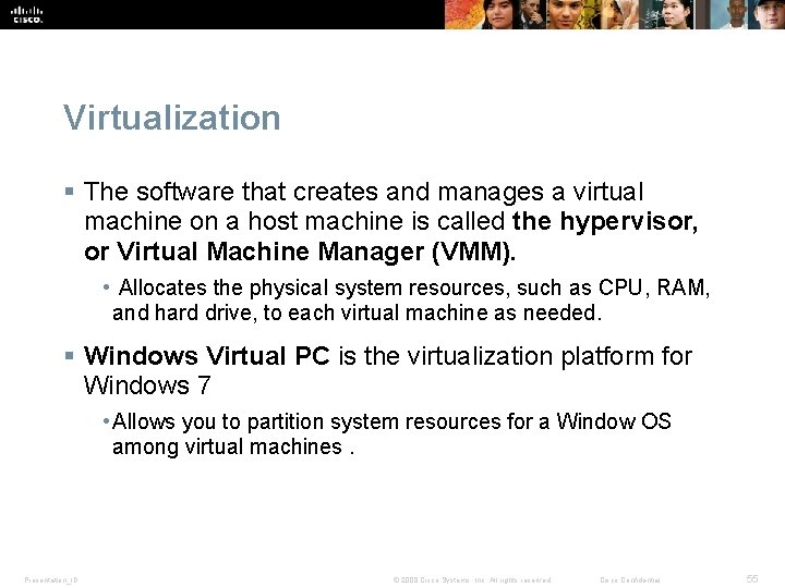 Virtualization § The software that creates and manages a virtual machine on a host Virtualization § The software that creates and manages a virtual machine on a host