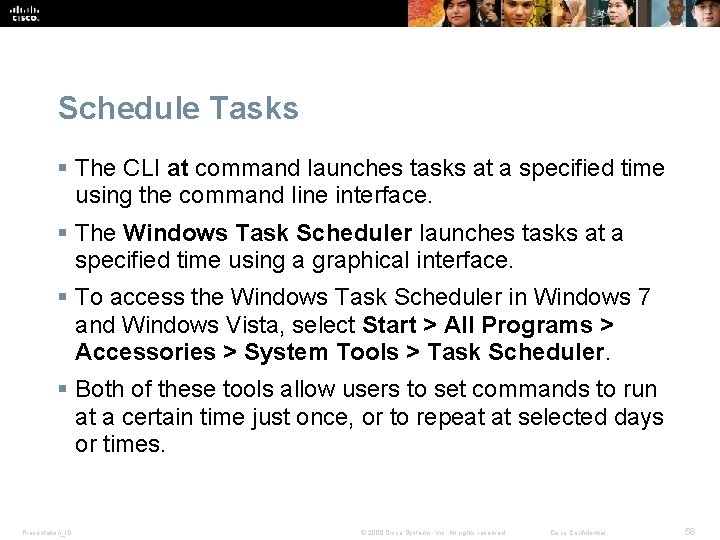 Schedule Tasks § The CLI at command launches tasks at a specified time using Schedule Tasks § The CLI at command launches tasks at a specified time using