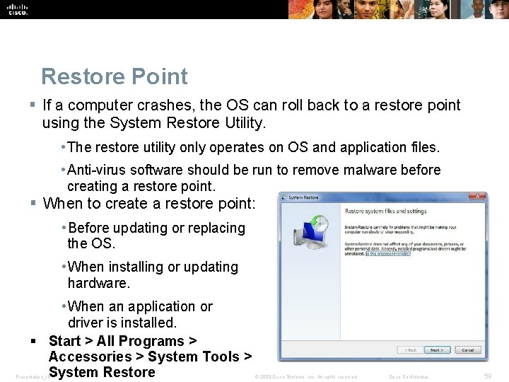 Restore Point § If a computer crashes, the OS can roll back to a Restore Point § If a computer crashes, the OS can roll back to a