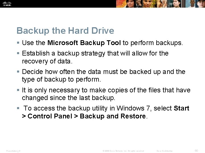 Backup the Hard Drive § Use the Microsoft Backup Tool to perform backups. § Backup the Hard Drive § Use the Microsoft Backup Tool to perform backups. §