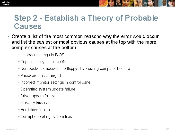 Step 2 - Establish a Theory of Probable Causes § Create a list of Step 2 - Establish a Theory of Probable Causes § Create a list of