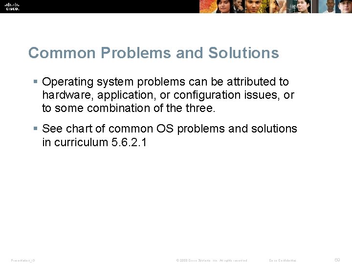 Common Problems and Solutions § Operating system problems can be attributed to hardware, application, Common Problems and Solutions § Operating system problems can be attributed to hardware, application,