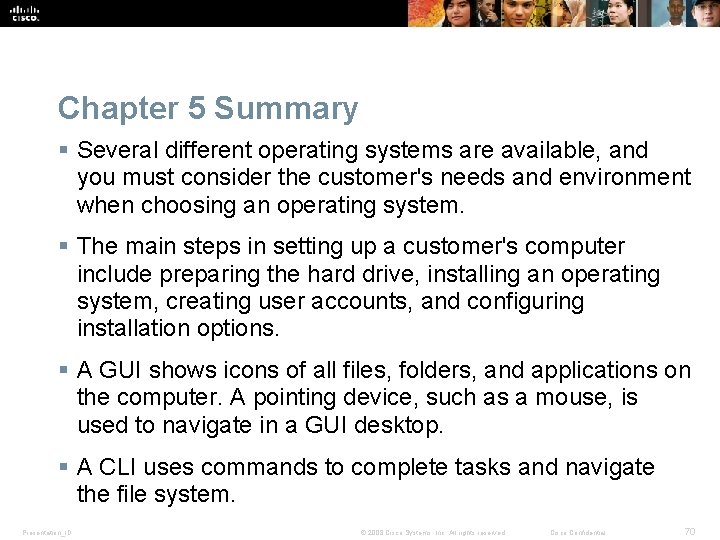 Chapter 5 Summary § Several different operating systems are available, and you must consider Chapter 5 Summary § Several different operating systems are available, and you must consider