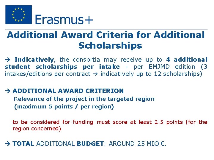 Additional Award Criteria for Additional Scholarships Indicatively, the consortia may receive up to 4