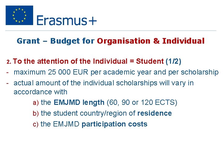 Grant – Budget for Organisation & Individual 2. To the attention of the Individual