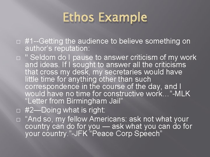 Ethos Example � � #1 --Getting the audience to believe something on author’s reputation: