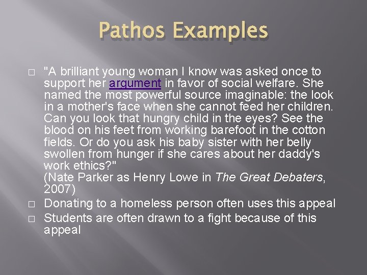 Pathos Examples � � � "A brilliant young woman I know was asked once