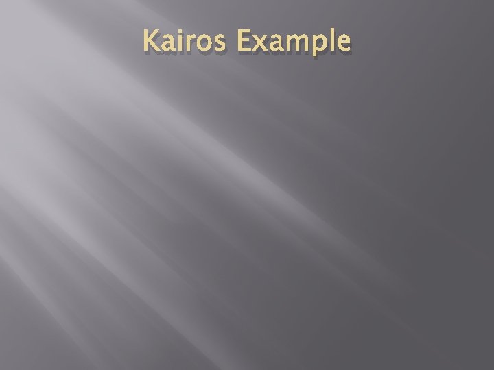 Kairos Example 