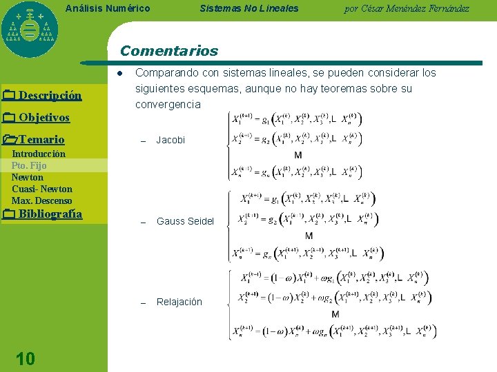Sistemas No Lineales Análisis Numérico por César Menéndez Fernández Comentarios l Descripción Objetivos Temario Sistemas No Lineales Análisis Numérico por César Menéndez Fernández Comentarios l Descripción Objetivos Temario