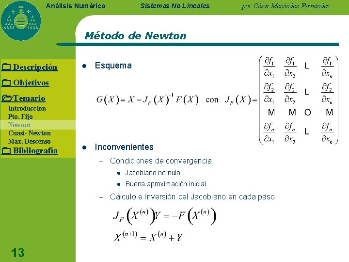 Sistemas No Lineales Análisis Numérico por César Menéndez Fernández Método de Newton Descripción l Sistemas No Lineales Análisis Numérico por César Menéndez Fernández Método de Newton Descripción l