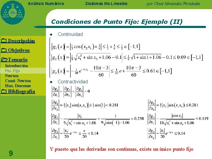 Análisis Numérico Sistemas No Lineales por César Menéndez Fernández Condiciones de Punto Fijo: Ejemplo