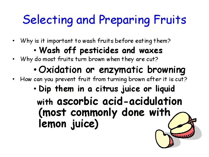 Selecting and Preparing Fruits • Why is it important to wash fruits before eating