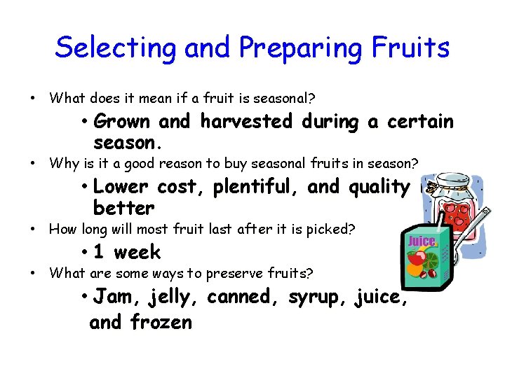 Selecting and Preparing Fruits • What does it mean if a fruit is seasonal?