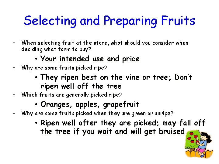 Selecting and Preparing Fruits • When selecting fruit at the store, what should you