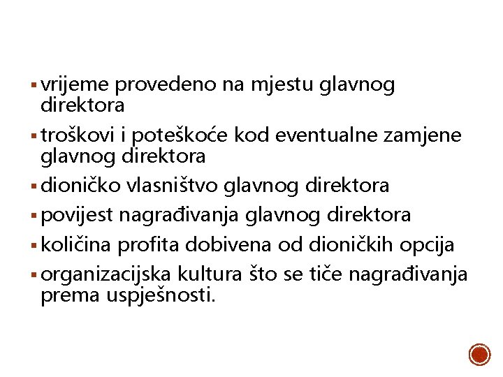 § vrijeme provedeno na mjestu glavnog direktora § troškovi i poteškoće kod eventualne zamjene