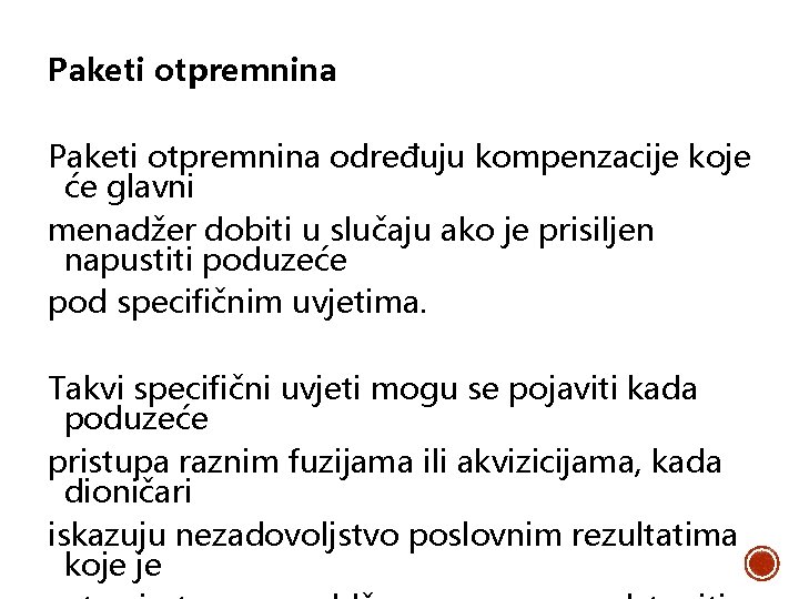 Paketi otpremnina određuju kompenzacije koje će glavni menadžer dobiti u slučaju ako je prisiljen