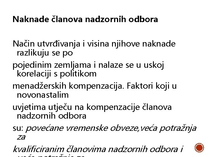 Naknade članova nadzornih odbora Način utvrđivanja i visina njihove naknade razlikuju se po pojedinim