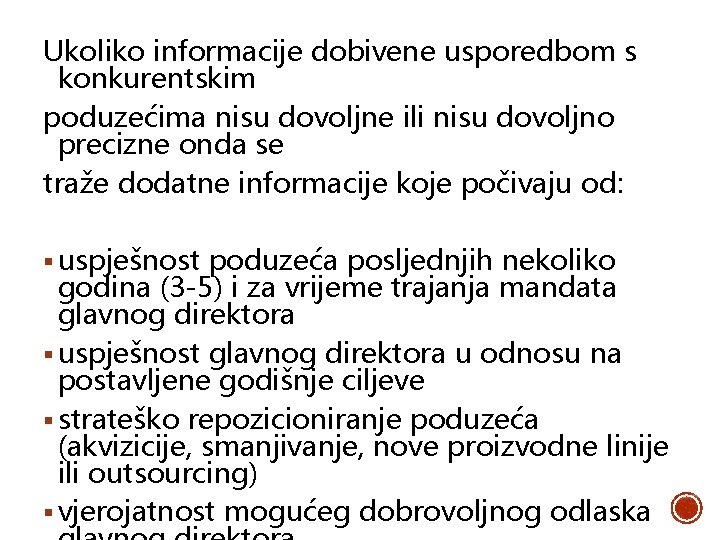 Ukoliko informacije dobivene usporedbom s konkurentskim poduzećima nisu dovoljne ili nisu dovoljno precizne onda