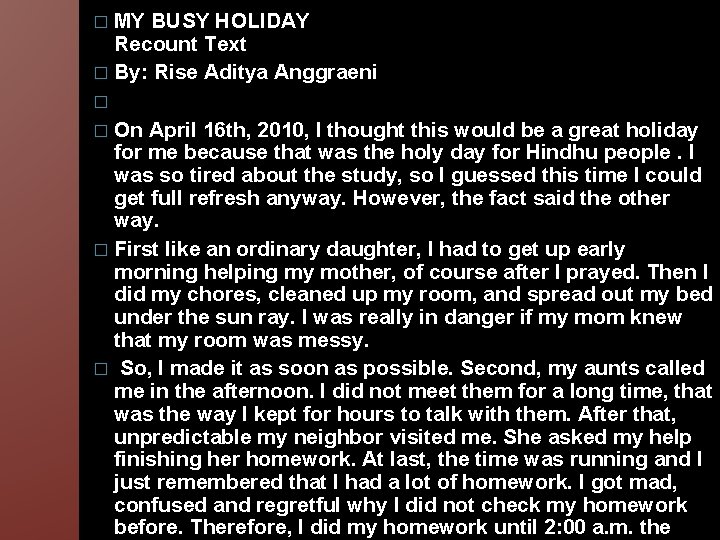 � MY BUSY HOLIDAY Recount Text � By: Rise Aditya Anggraeni � � On