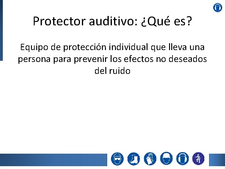 Protector auditivo: ¿Qué es? Equipo de protección individual que lleva una persona para prevenir