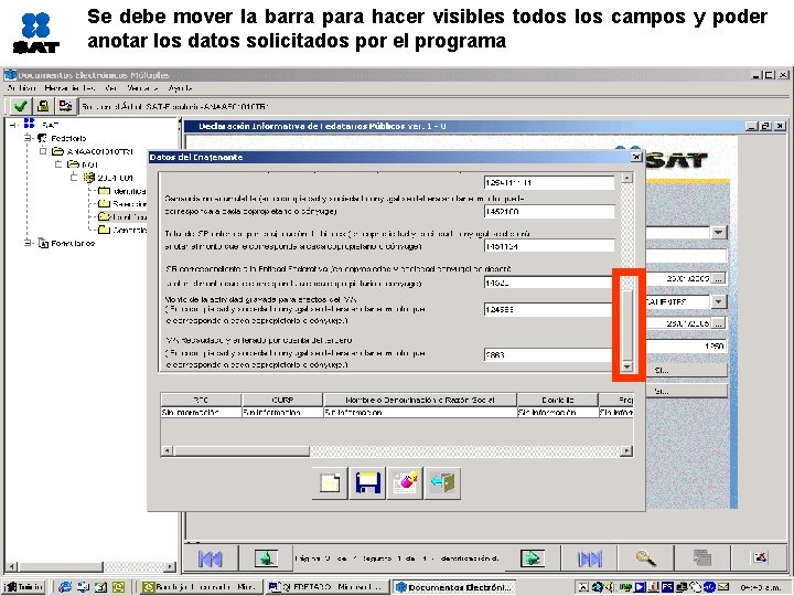 Se debe mover la barra para hacer visibles todos los campos y poder anotar