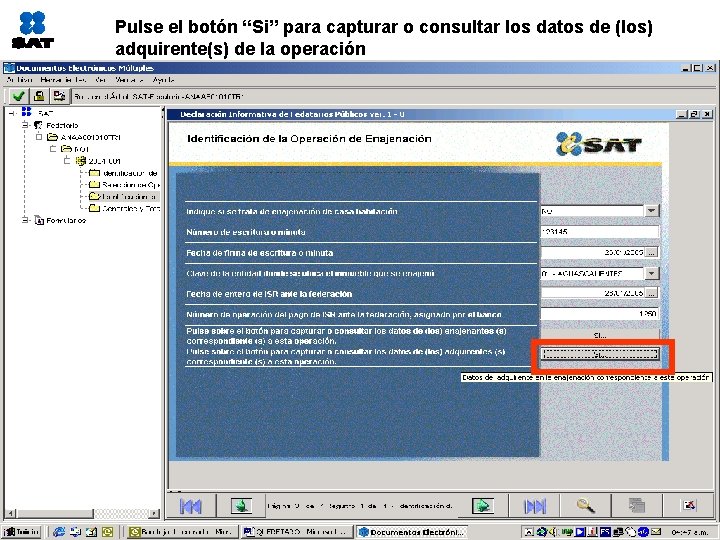 Pulse el botón “Si” para capturar o consultar los datos de (los) adquirente(s) de