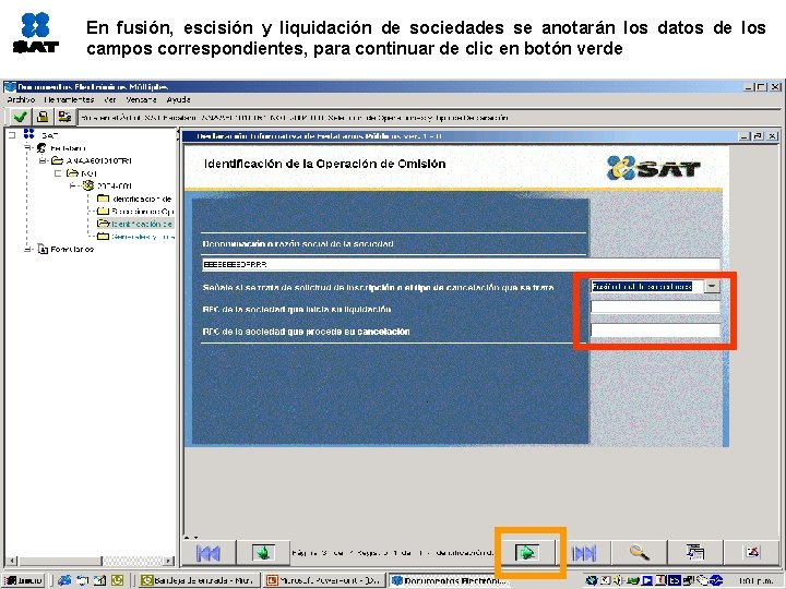 En fusión, escisión y liquidación de sociedades se anotarán los datos de los campos