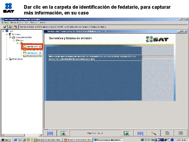 Dar clic en la carpeta de identificación de fedatario, para capturar más información, en