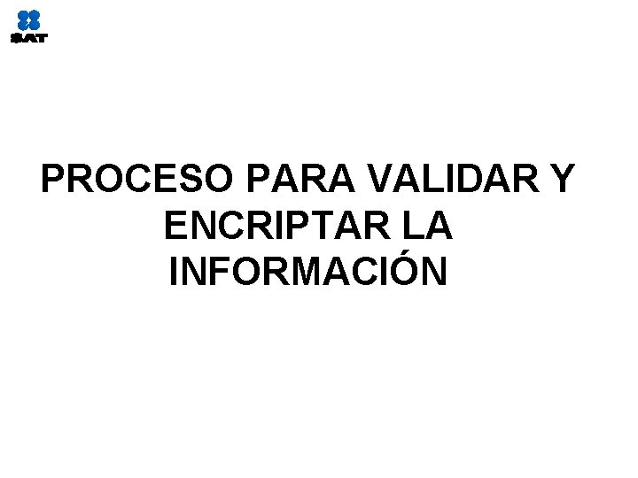 PROCESO PARA VALIDAR Y ENCRIPTAR LA INFORMACIÓN 
