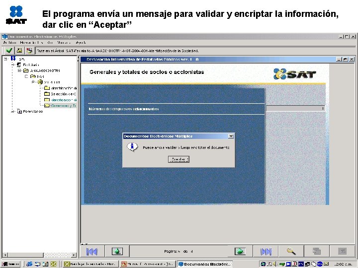 El programa envía un mensaje para validar y encriptar la información, dar clic en
