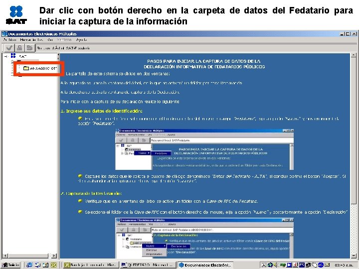 Dar clic con botón derecho en la carpeta de datos del Fedatario para iniciar