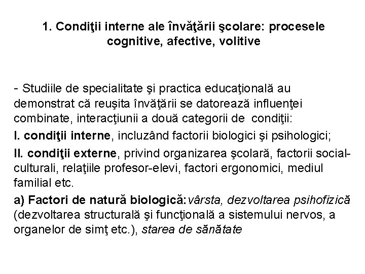 1. Condiţii interne ale învăţării şcolare: procesele cognitive, afective, volitive - Studiile de specialitate