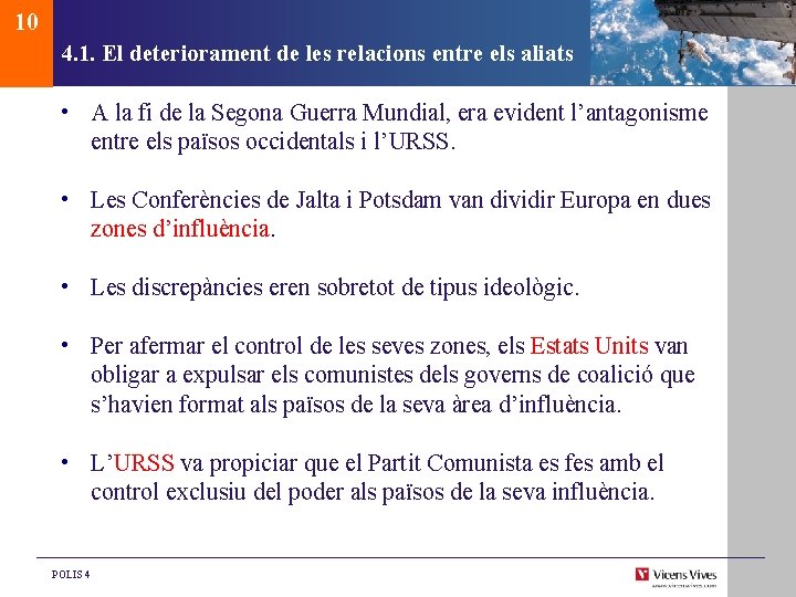 10 4. 1. El deteriorament de les relacions entre els aliats • A la