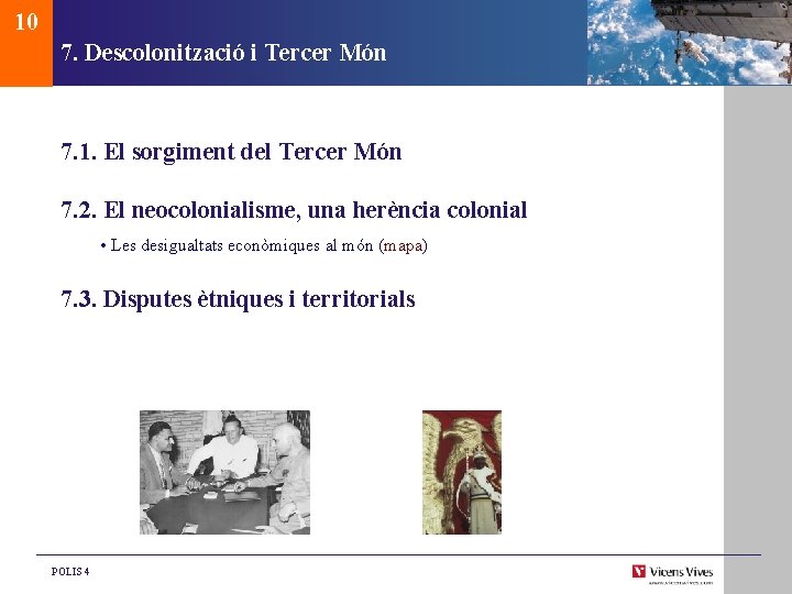 10 7. Descolonització i Tercer Món 7. 1. El sorgiment del Tercer Món 7.