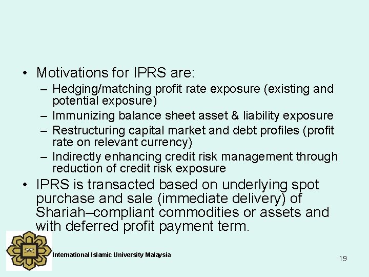  • Motivations for IPRS are: – Hedging/matching profit rate exposure (existing and potential