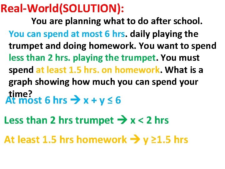 Real-World(SOLUTION): You are planning what to do after school. You can spend at most