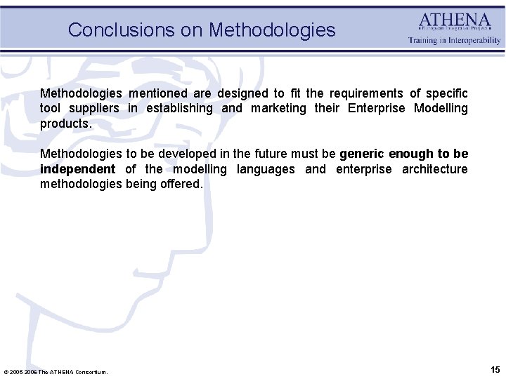Conclusions on Methodologies mentioned are designed to fit the requirements of specific tool suppliers