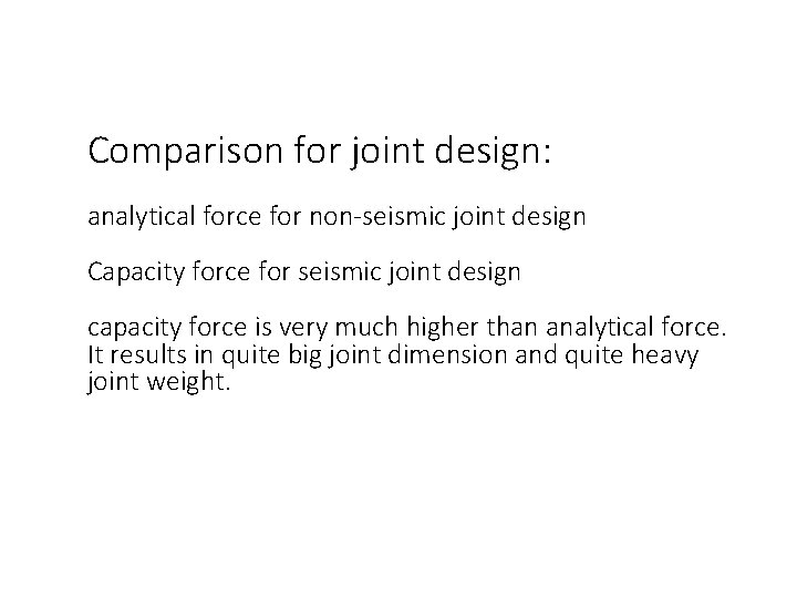 Comparison for joint design: analytical force for non-seismic joint design Capacity force for seismic