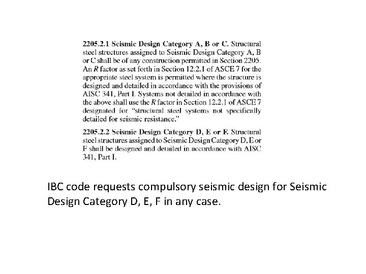 IBC code requests compulsory seismic design for Seismic Design Category D, E, F in